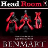 BenMart @ Head Room 14-12-12 Tech-House