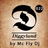 DIGGYLAND PODCAST 022 By Mc Fly Dj