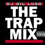 DJ Gil Lugo - The Trap Mix