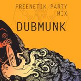 FREENETIK PARTY - DUBMUNK MIX