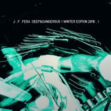 J.F.FERA-Deep&Dangerous - Winter 2016.