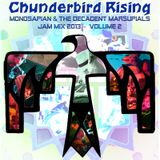 Chunderbird Rising; Monosapian & The Decadent Marsupials Jam Mix 2013 Volume 2