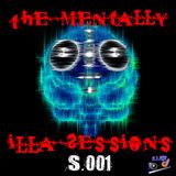 The Mentally iLLA Sessions S.001