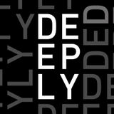 DEEPLY