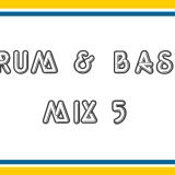 Drum & Bass Mix 5
