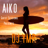 Aiko Guest Sessions Presents Dj YMP Tech house