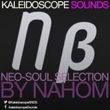 Kaleidoscope Sounds Mix Series | NEO-SOUL SELECTION | NAHOM