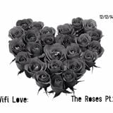 Wifi Love: The Roses Pt. 2