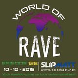 Slipmatt - World Of Rave #128