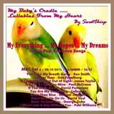 BABY'S CRADLE ...LULLABIES FROM MY HEART by SweetChirp – “ My Everything … My Hopes ... My Dreams …