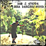 Dub & Steppa Inna Dancing MooD
