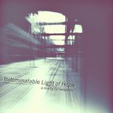 Indominatable Light of Hope