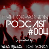Chris Martin & Tobi Sonica - Time For Passion Podcast #004