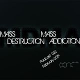 Mass Destruction Mass Addiction Podcast February 2015