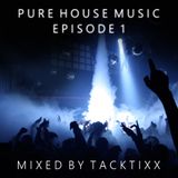 Pure House - Episode 1