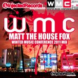 MATT THE HOUSE FOX aka MTHF / WMC 2011 SPECIAL