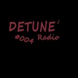 DETUNE radio #004
