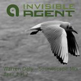 Warren Daly - Ambient Soundscape Mix - Agentcast April 2012
