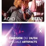 Emission Radio Refl'Ex Ed.XVI spécial "Festival Artefacts" du vendredi 24 avril 2015