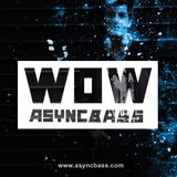 WOW #2 BY AsyncBass