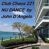 Club Chaos 221 NU DANCE by John D'Angelo