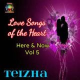 ♥♬♥ LOVE SONGS OF THE HEART...HERE & NOW VOL 5 ♥♬♥