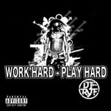 Dj Ryf - Mixtape "Work Hard, Play Hard"