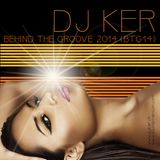 DJ KER - BEHIND THE GROOVE 2014