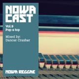 Nowa Cloudcast vol 9 - "Pop a Top" Selected and mixed by Dance Crasher