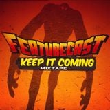 Featurecast - Keep It Coming Mixtape
