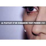 LA PLAYLIST D'UN DIMANCHE TOUT POURRI #21(moody music for Sunday)