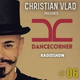 Dance Corner RadioShow #06 by CHRISTIAN VLAD @ SPACE FM (Romania)