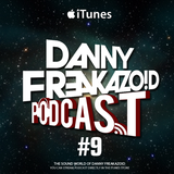 Danny Freakazoid's In The Mix Podcast #9