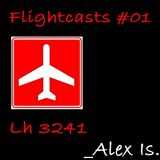 Flightcasts #01 - Flight Lh 3241