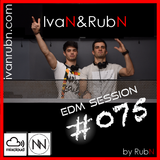 IvaN&RubN EDM Session #075 by RubN