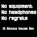 Mini House Mix (No equipment/no headphones)