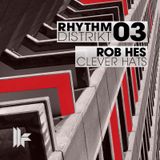 Rob Hes Presents 'Clever Hats' (Rhythm Distrikt 03 Toolroom)