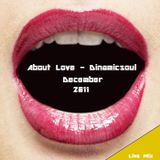 About Love - Dinamicsoul Live Mix - December 2011