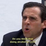 Do You Think Doing An Alchohol Is Cool