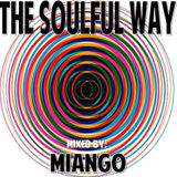 THE SOULFUL WAY Mixed By Miango