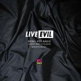 Live Evil Rebel Pop Radio 11.14.2015