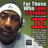 For Those Who Love 2 Groove II