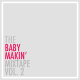 DJ MANIE – The Baby Makin’ Mixtape vol.2