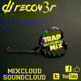 DJ Recover - Trap Mix