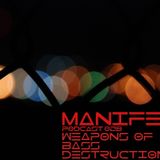 Weapons Of Bass Destruction - Manifest Podcast 028