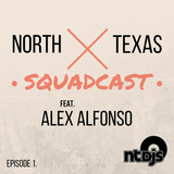 North Texas Squadcast Episode 1