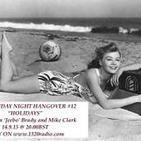 The Monday Night Hangover 12 - 'Holidays' - with Gavin 'Jeebo' Brady and Mike Clark