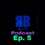RyanB Podcast Ep. 5