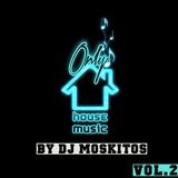 DJ-MOSKITOS - ONLY HOUSE MUSIC VOL.II 2014