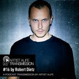 Robert Dietz - Artist Alife Transmission #016 - 06.03.2013